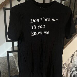Express Men's XS/TP Short Sleeve T Shirt Don't Bro Me 'till you know me